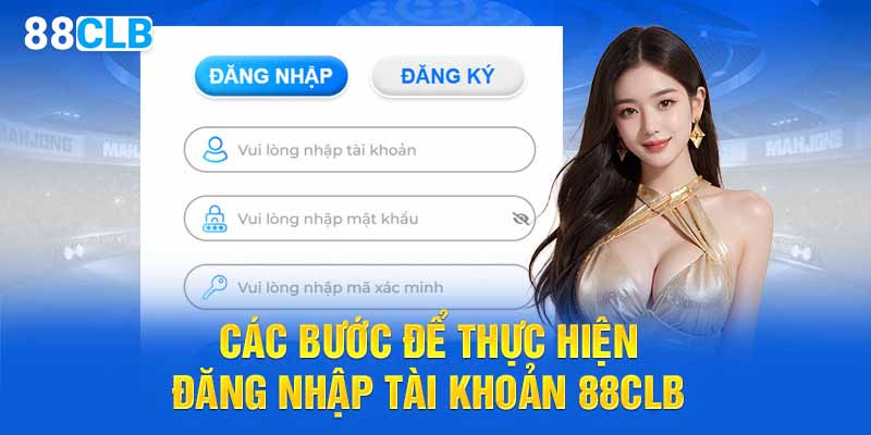 Các bước để thực hiện đăng nhập tài khoản 88CLB