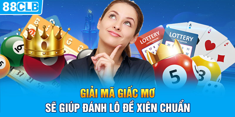 Giải mã giấc mơ sẽ giúp đánh lô đề xiên chuẩn